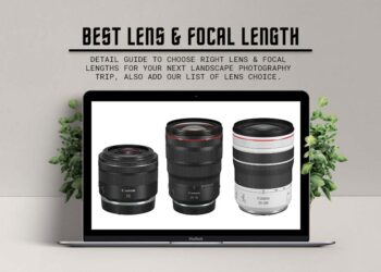 Best Lens & Focal Length For Landscape Photography - RGWords Recommendation