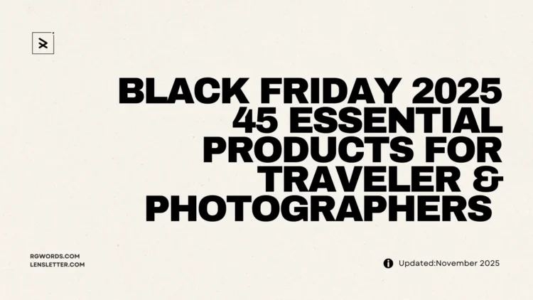 45 tested products for travel photographers and content creators. Real gear I use on the road - cameras, bags, tech, and clothing that survive adventures. Updated with live Black Friday deals. RGWords Black Friday 2025 Deal for Photographers and Travellers